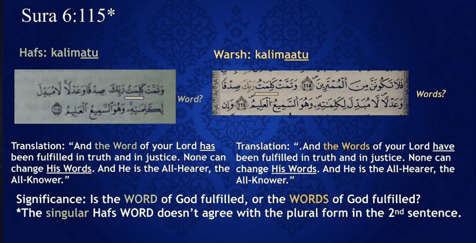 Sura 6:115 comparison: Hafs reads kalimatu (the Word, singular) while Warsh reads kalimaatu (the Words, plural)