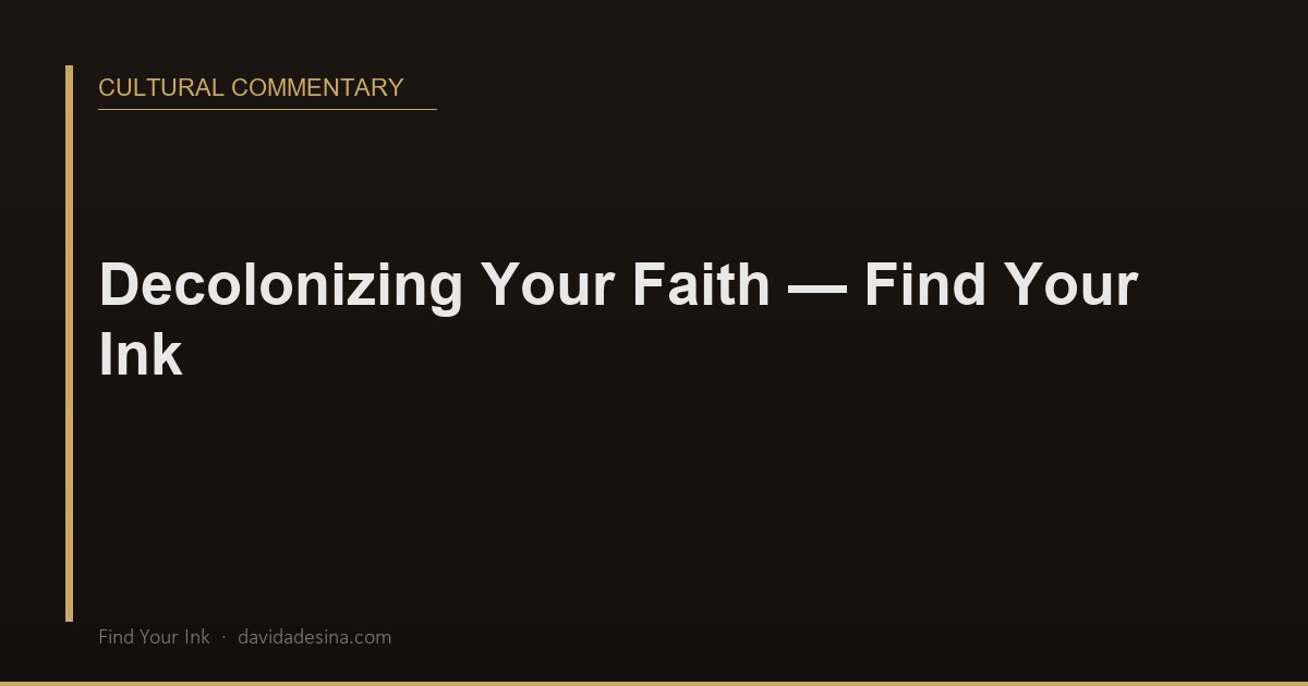 Decolonizing Your Faith — Find Your Ink