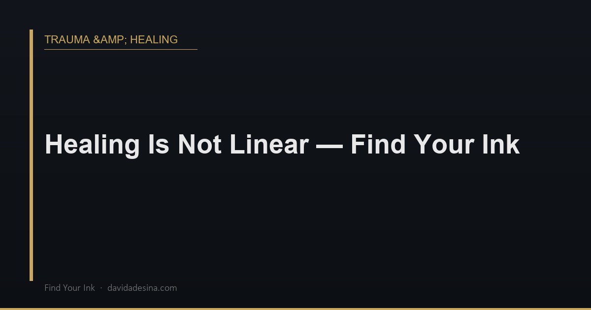 Healing IsNot Linear