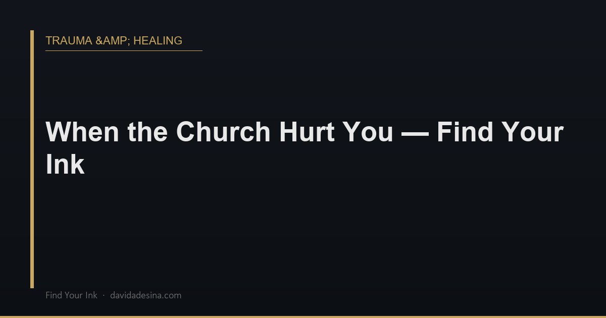 When the Church Hurt You — Find Your Ink