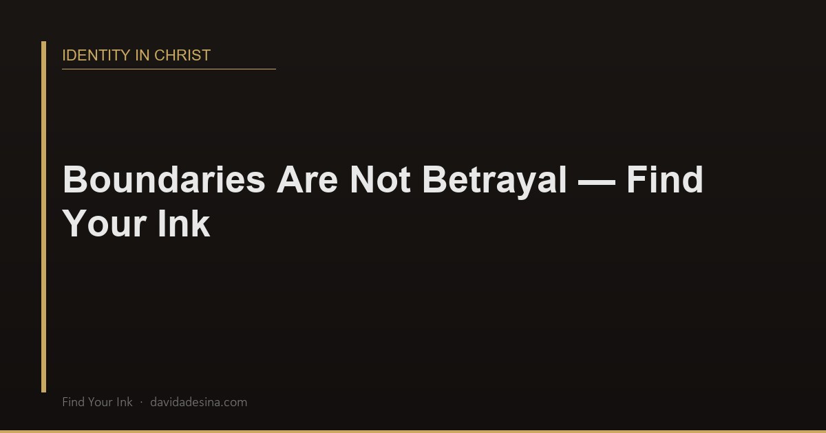 Boundaries Are Not Betrayal — Find Your Ink