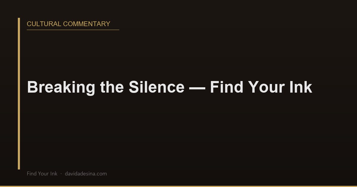 Breaking the Silence — Find Your Ink