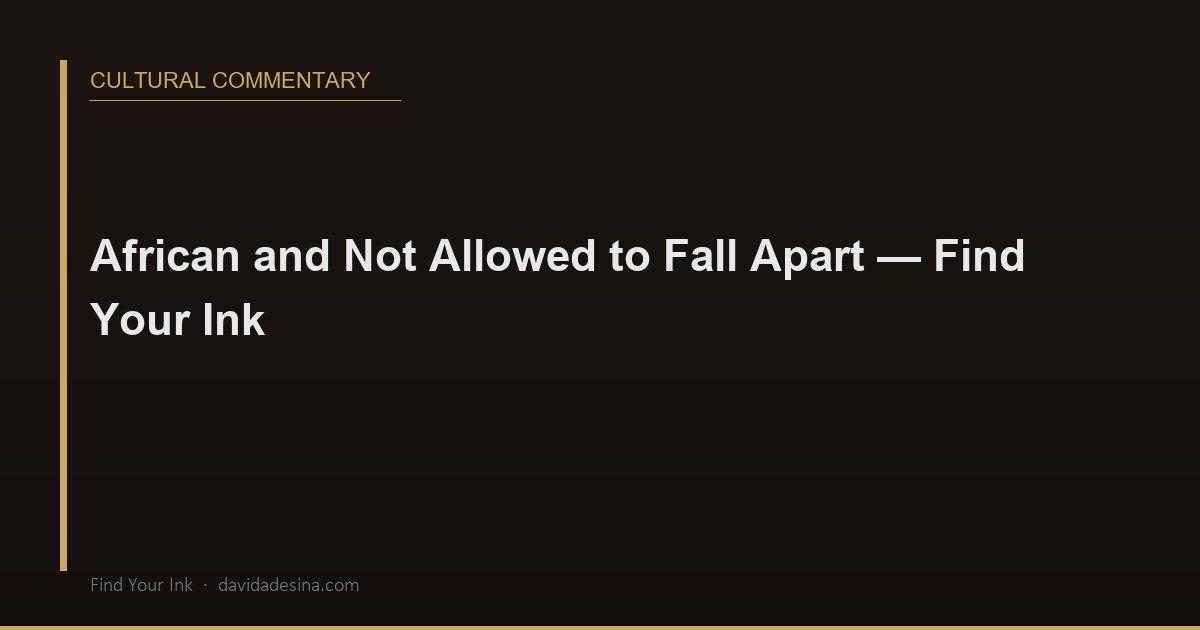 African and Not Allowed to Fall Apart — Find Your Ink