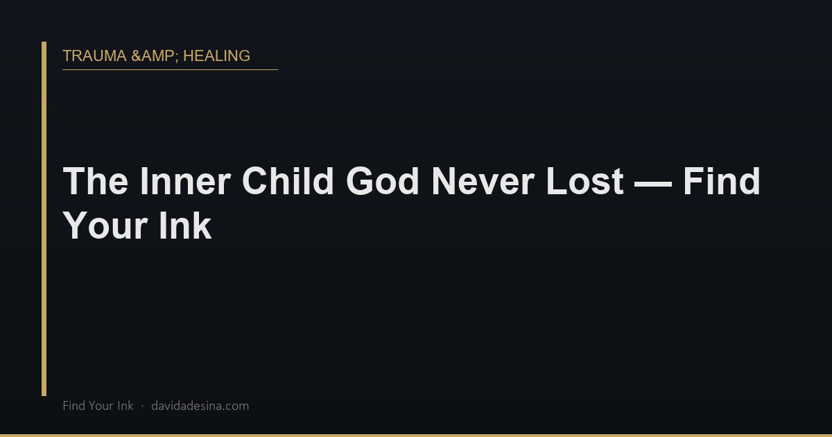 The Inner Child God Never Lost — Find Your Ink